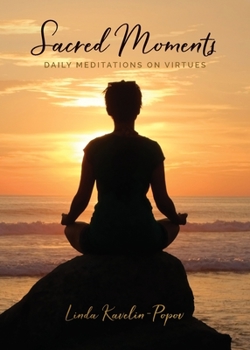 Paperback Sacred Moments: Daily Meditations on Virtues Book