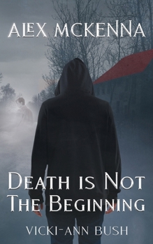Paperback Alex McKenna Death is Not the Beginning Book