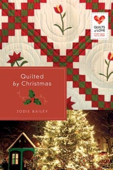 Quilted by Christmas - Book #22 of the Quilts of Love 