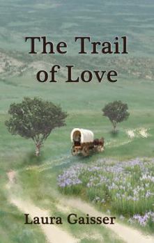 Paperback The Trail of Love (An American History Novel) Book
