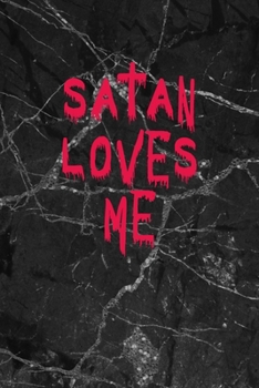 Satan Loves Me: All Purpose 6x9" Blank Lined Notebook Journal Way Better Than A Card Trendy Unique Gift Gothic Marble Gray Goth