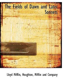 The Fields of Dawn and Later Sonnets
