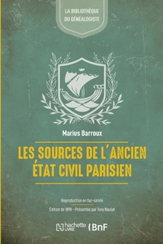 Paperback Les sources de l'ancien état civil parisien : répertoire critique (Éd.1898) [French] Book