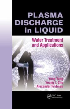 Hardcover Plasma Discharge in Liquid: Water Treatment and Applications Book