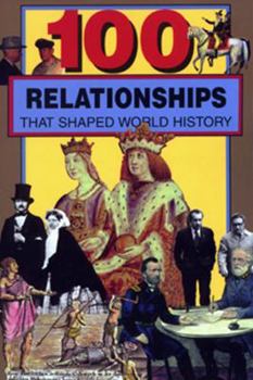 Paperback 100 Relationships That Shaped World History Book