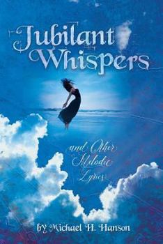 Paperback Jubilant Whispers: and Other Melodic Lyrics Book