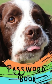 Password book: English Springer Spaniel Book/English Springer Spaniel Gift:  : A Journal/Notebook to help remember Usernames and Passwords: Password Keeper, Vault, Notebook or Directory