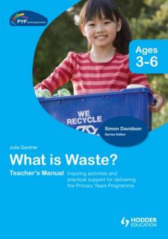 Hardcover Pyp Springboard Teacher's Manual: What Is Waste? Book