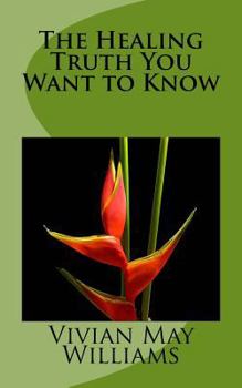 Paperback The Healing Truth You Want to Know Book