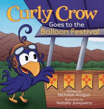 Hardcover Curly Crow Goes to the Balloon Festival: A Children's Book About Facing Fear for Kids Ages 4-8 Book