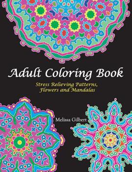 Paperback Adult Coloring Book: Stress Relieving Patterns, Flowers and Mandalas Book