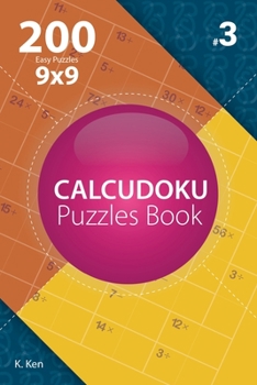 Paperback Calcudoku - 200 Easy Puzzles 9x9 (Volume 3) Book