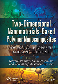Hardcover Two-Dimensional Nanomaterials Based Polymer Nanocomposites: Processing, Properties and Applications Book