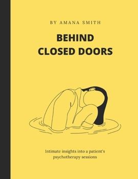 Paperback Behind closed doors: Intimate insights into a patient's psychotherapy sessions Book
