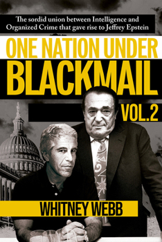 Paperback One Nation Under Blackmail - Vol. 2: The Sordid Union Between Intelligence and Organized Crime That Gave Rise to Jeffrey Epstein Vol. 2 Volume 2 Book