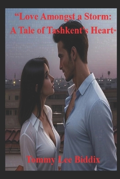 Paperback Love Amongst a Storm: : A Tale of Tashkent's Heart Book