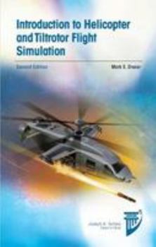 Hardcover Introduction to Helicopter and Tiltrotor Flight Simulation, Second Edition (AIAA Education Series) Book