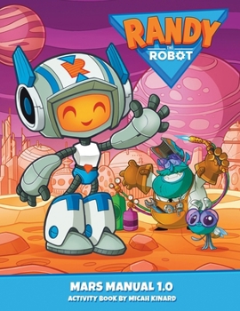 Paperback Randy The Robot Mars Manual 1.0: Official Randy The Robot(TM) Activity Book