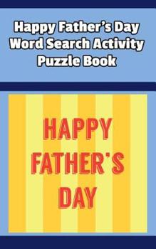 Happy Father's Day Word Search Activity Puzzle Book