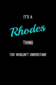 Paperback It's A Rhodes Thing, You Wouldn't Understand: Personalized Notebook Journal With Name Blank Lined Customized Diary Logbook Gifts Book