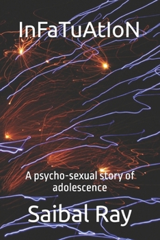 Paperback InFaTuAtIoN: A psycho-sexual story of adolescence Book
