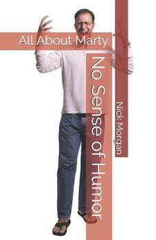 Paperback No Sense of Humor: All About Marty Book