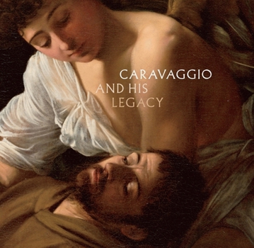 Hardcover Caravaggio And His Legacy Book