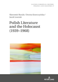 Polish Literature Towards the Holocaust 1939-1968