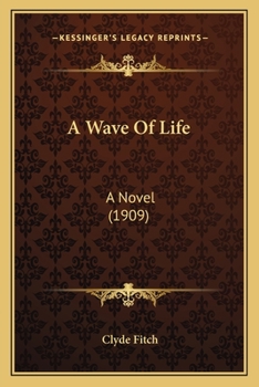 Paperback A Wave Of Life: A Novel (1909) Book