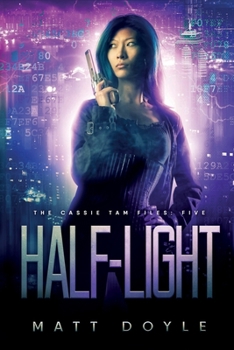 Half Light - Book #5 of the Cassie Tam Files