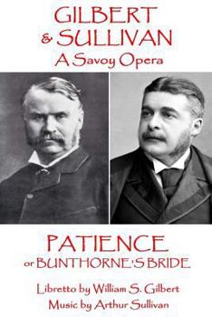Paperback W.S. Gilbert & Arthur Sullivan - Patience: or Bunthorne's Bride Book