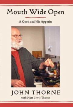 Hardcover Mouth Wide Open: A Cook and His Appetite Book