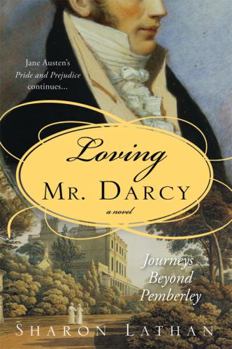 Paperback Loving Mr. Darcy: Journeys Beyond Pemberley Book