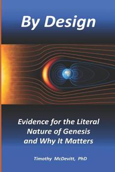 Paperback By Design: Evidence for the Literal Nature of Genesis and Why It Matters Book