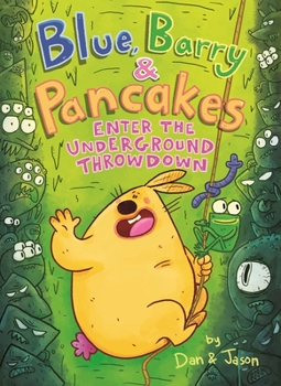 Blue, Barry  Pancakes: Enter the Underground Throw Down - Book #4 of the Blue, Barry & Pancakes