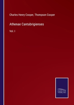 Paperback Athenae Cantabrigienses: Vol. I Book