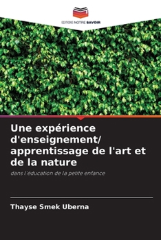 Paperback Une expérience d'enseignement/ apprentissage de l'art et de la nature [French] Book