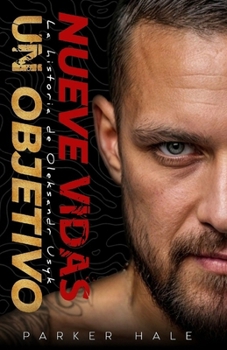 Paperback Nueve Vidas, Un Objetivo: La historia de Oleksandr Usyk [Spanish] Book