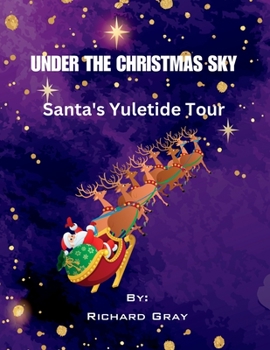 Paperback Under The Christmas Sky: Santa's Yuletide Tour Book