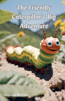Paperback The Friendly Caterpillar's Big Adventure Book