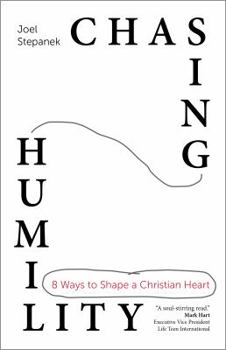 Paperback Chasing Humility: 8 Ways to Shape a Christian Heart Book