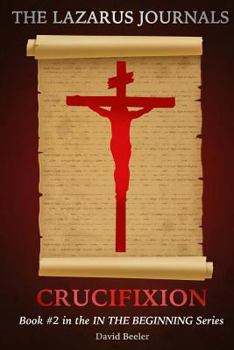 Paperback The Lazarus Journals: Crucifixion Book