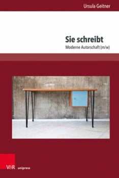 Hardcover Sie Schreibt: Moderne Autorschaft (M/W) [German] Book