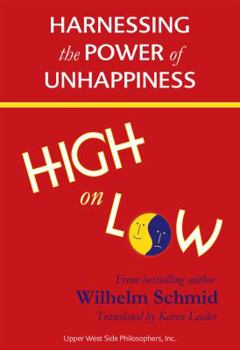 Hardcover High on Low: Harnessing the Power of Unhappiness Book