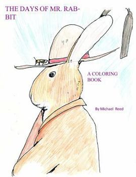 Paperback The Days of Mr. Rabbit: A Coloring Book
