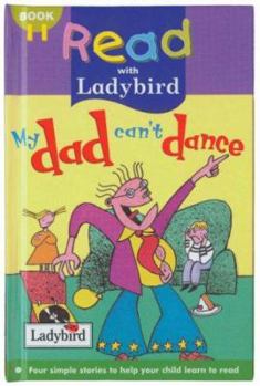 Hardcover My Dad Can't Dance (Read with Ladybird) Book