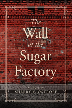 Paperback The Wall at the Sugar Factory Book