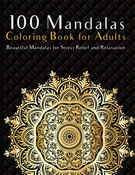 Paperback 100 Mandalas Coloring Book for Adults: Beautiful Mandalas for Stress Relief and Relaxation Book