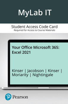 Printed Access Code Mylab It with Pearson Etext -- Access Card -- For Your Office Microsoft 365: Excel 2021 Book