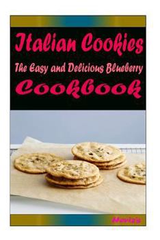 Paperback Italian Cookies: 101 Delicious, Nutritious, Low Budget, Mouth watering Cookbook Book